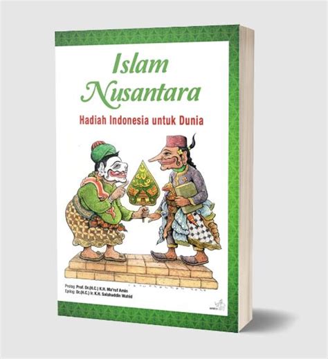 Jual Buku Islam Nusantara Hadiah Indonesia Untuk Dunia Karya A Helmy