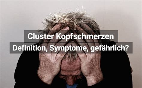 Cluster Kopfschmerz Ursachen Symptome Diagnose Therapie