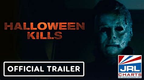 Halloween Kills (2021) Official Trailer FIRST LOOK - JRL CHARTS