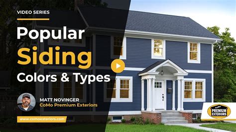 What Are The Most Popular Siding Colors To Consider Como Premium Exteriors Youtube