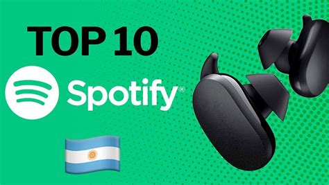 Spotify Top 10 De Los Más Escuchados En La Argentina Ar