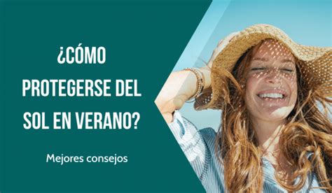 8 Mejores Consejos Para Protegerse Del Sol En Verano