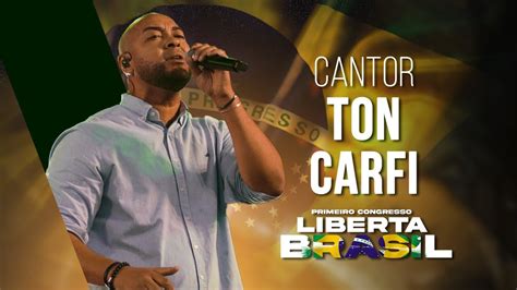 CONGRESSO LIBERTA BRASIL Cantor Ton Carfi YouTube