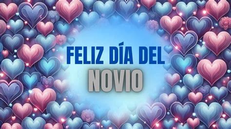 Feliz D A Del Novio Im Genes Y Frases Para Compartir