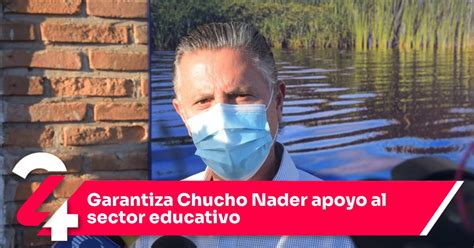 Garantiza Chucho Nader Apoyo Al Sector Educativo Noticias Siete