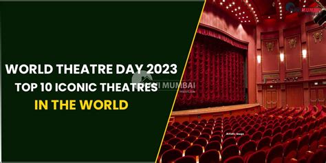 World Theatre Day 2023 Top 10 Iconic Theatres In The World