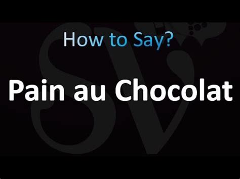 How To Pronounce Pain Au Chocolat Correctly YouTube