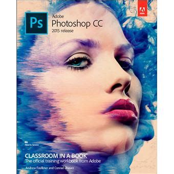 Adobe Photoshop CC Classroom In A Book 2015 Release Poche Andrew