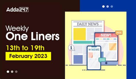 Weekly Current Affairs One Liners 13th To 19th Of February 2023