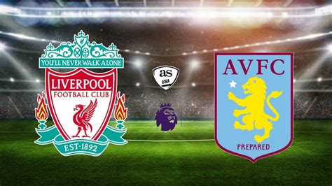 Liverpool Vs Aston Villa Preview Prediction Team News Lineups