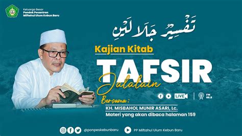 Kajian Rutin Kitab Tafsir Jalalain Bersama KH Misbahol Munir Asari Lc