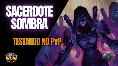 Jogando PvP De Sacerdote Sombra BG Campo De Batalha WOW