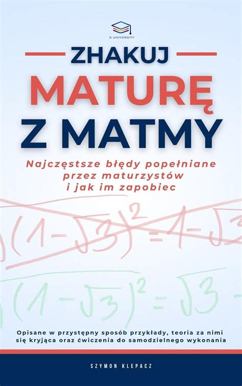 Zhakuj maturę z matmy Najczęstsze błędy popełnianie przez maturzystów