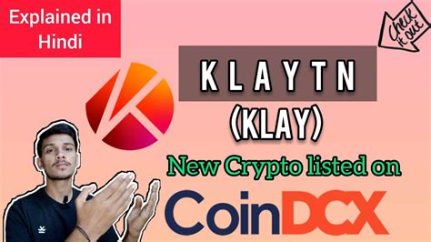 Klaytn KLAY New Crypto Listed On CoinDCX All You Need To Know