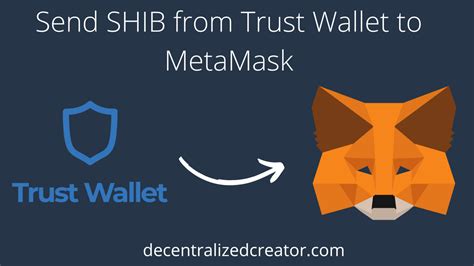 Transfer Shiba Inu (SHIB) from Trust Wallet to MetaMask - DC