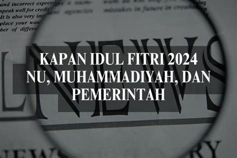 Kapan Idul Fitri Nu Muhammadiyah Dan Pemerintah