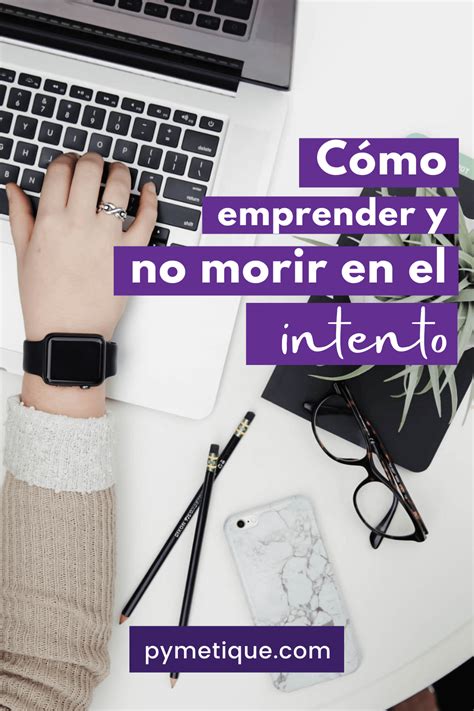 C Mo Emprender Y No Morir En El Intento Pymetique