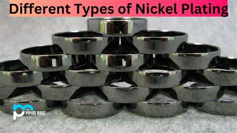 Types Of Nickel Plating And Their Uses