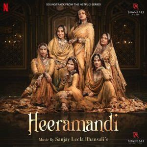 Heeramandi The Diamond Bazaar Soundtrack Album Released Film Music