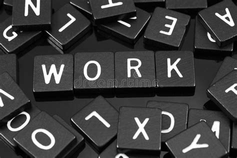 Black Letter Tiles Spelling The Word X22 Work X22 Stock Photo