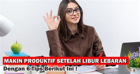 Tips Jitu Yang Bisa Kamu Coba Agar Kembali Produktif