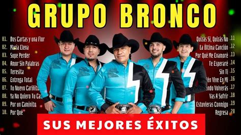 Grupo Bronco Mix Éxitos Del Ayer Lo Mejor De Bronco Super Romanticas