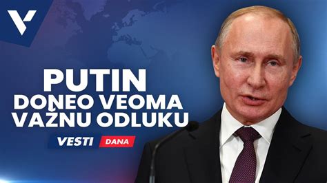 Putin Doneo Veoma Va Nu Odluku Na Stolu Pitanja Vesti Dana Youtube