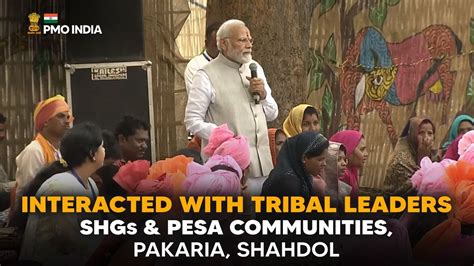 Pm Modi Interacts With Tribal Leaders Shgs Pesa Communities At