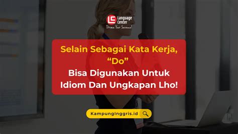 Penggunaan Kata DO Untuk Idiom Dan Ungkapan