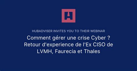 Comment G Rer Une Crise Cyber Retour D Experience De L Ex Ciso De