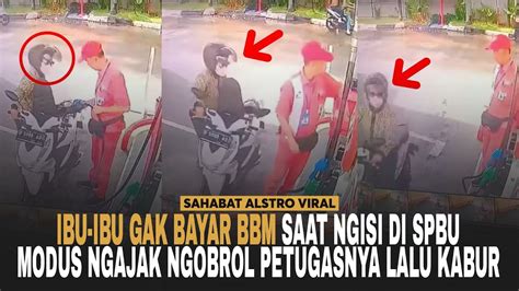 Ibu Ibu Isi Bbm Di Spbu Gak Bayar Modusnya Sengaja Ngajak Ngobrol