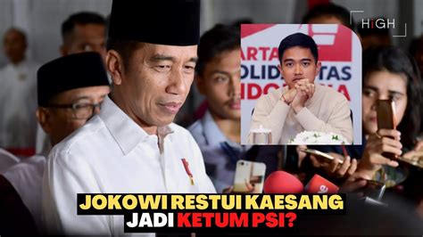 Jokowi Blak Blakan Restui Kaesang Jadi Ketum Psi Youtube