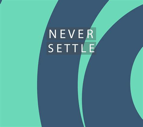 Never Settle Wallpapers - Wallpaper Cave