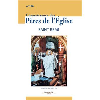 Connaissance des Pères de l Église n170 Saint Remi Tome 170 Dernier