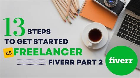 13 Steps To Get Started As A Freelancer On Fiverr Youtube