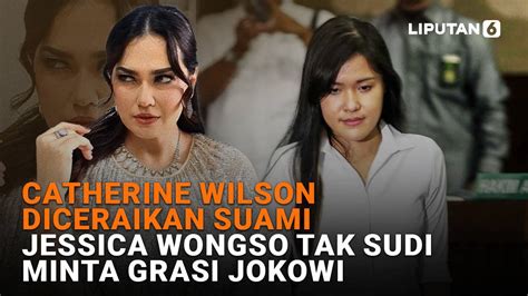 Catherine Wilson Diceraikan Suami Jessica Wongso Tak Sudi Minta Grasi