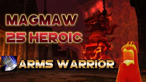 Magmaw Heroicblackwing Descentarms Warrior Pov Youtube