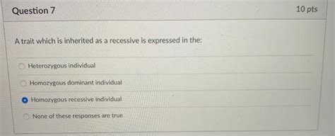 A trait which is inherited as a recessive is | Chegg.com