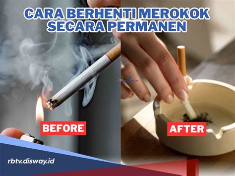 Mulailah Hidup Sehat Tanpa Rokok Ini Tips Cara Berhenti Merokok Secara Permanen