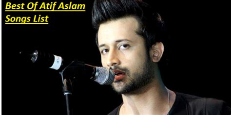 Atif Aslam All Songs Download - baldcircleloud