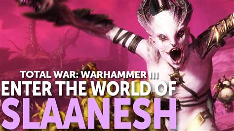 Enter The World Of Slaanesh Total War Warhammer Faction Trailer