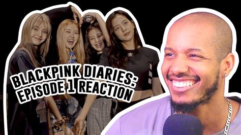 BLACKPINK BLACKPINK DIARIES EP 1 REACTION YouTube