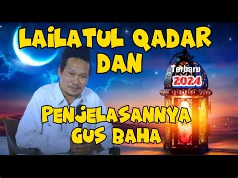 Gus Baha Streaming Penjelasan Lailatul Qadar Youtube