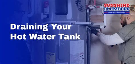 Drain Your Hot Water Tank with Expert Guidance