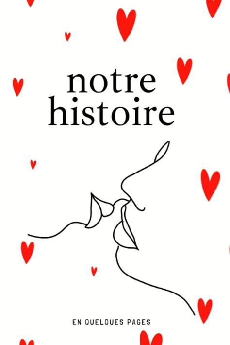 Notre Histoire En Quelques Pages Un Voyage Émouvant à Travers Les