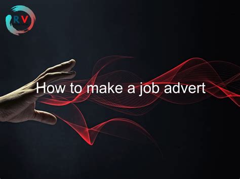 How To Make A Job Advert 🔴 2023 Updated