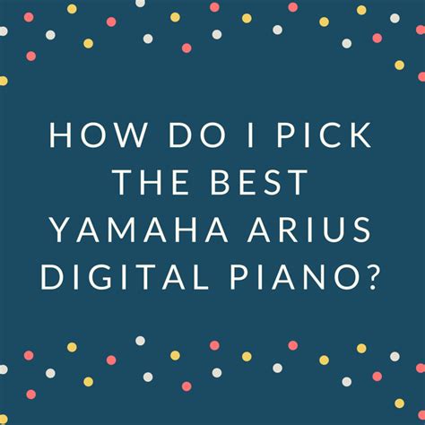 Best Yamaha Arius | Digital Piano Review Guide