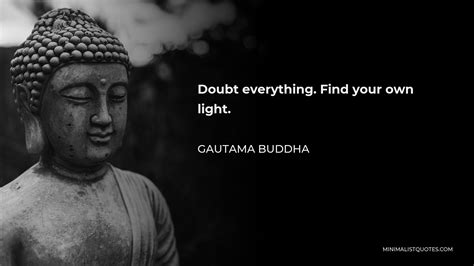 Gautama Buddha Quote Doubt Everything Find Your Own Light