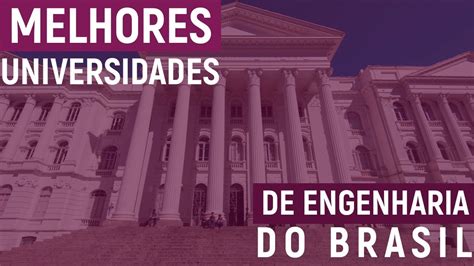 Melhores Universidades De Engenharia Do Brasil Youtube