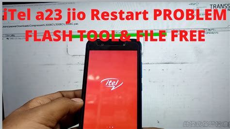 Itel A Jio Restart Hang On Logo Itel Flash Tool Frp L C